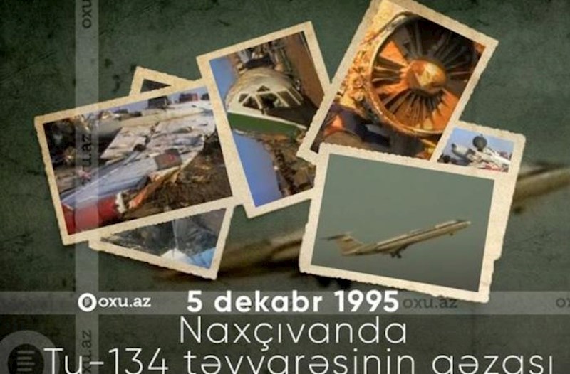 Naxçıvanda “Tu-134” təyyarəsinin qəzaya düşməsindən 27 il ötür