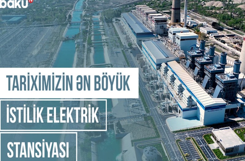 Energetika tariximizdə ilk: "8 Noyabr" stansiyası nə qədər enerji istehsal edəcək?