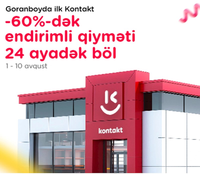 Goranboyda ilk "Kontakt" sevinci - AÇILIŞA ÖZƏL 60%-dək ENDİRİMLƏR!