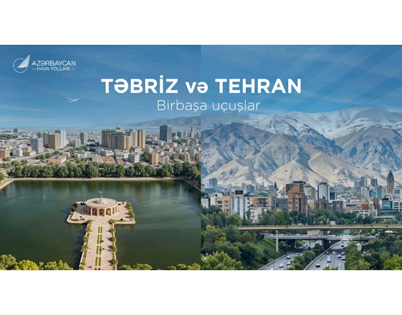 Azərbaycandan Təbriz və Tehrana birbaşa uçuşlara BAŞLANILIR